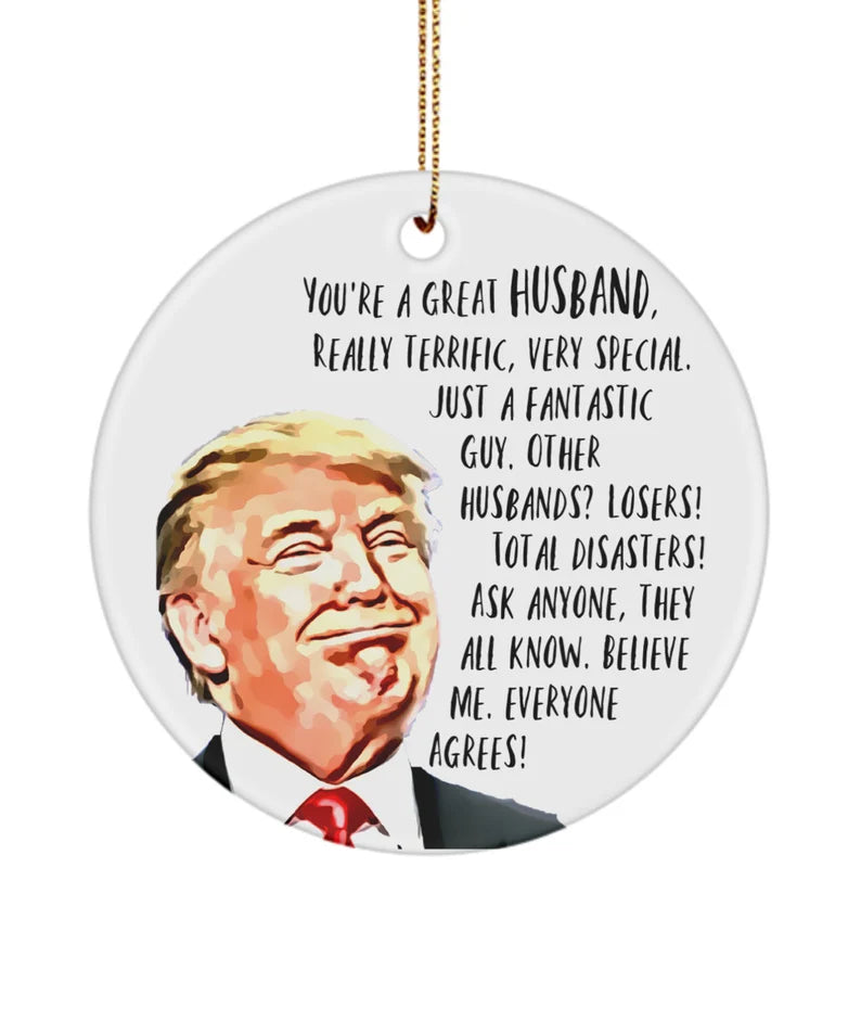 Trump husband ornament, christmas tree decoration for husband from wife, best husband funny circle ornament