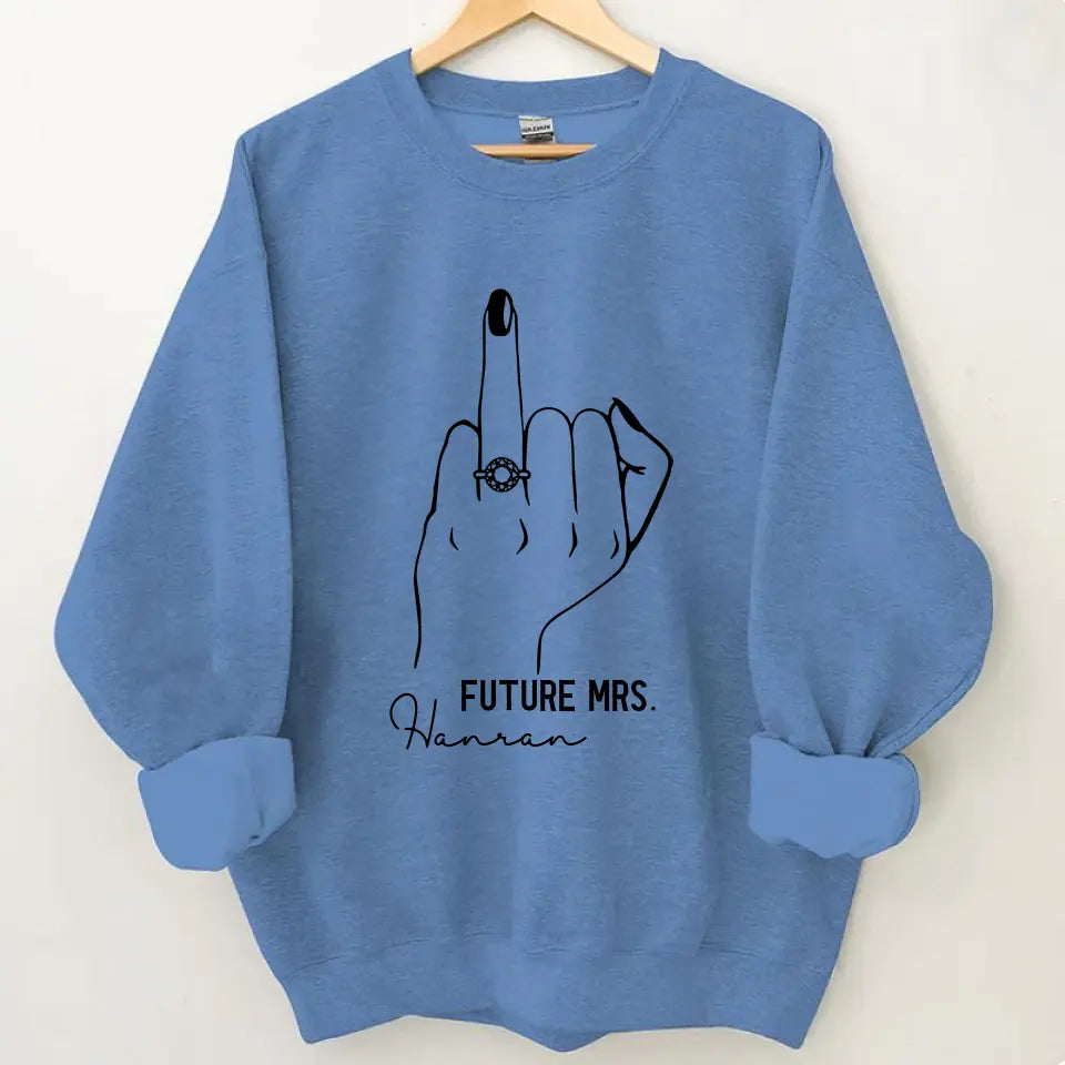 Future Mrs. Sweathirt with Ring Finger - PersonalizedFiancee Sweatshirt - Engagement Gift - Future MrsName Sweathirt - Ring Hand Sweater