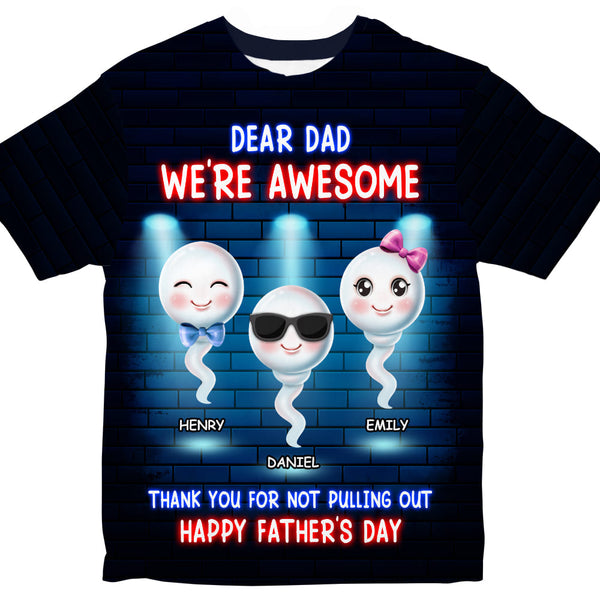 Personalized Gift For Dad Funny We're Awesome All-over Print T Shirt - Hoodie - Sweatshirt