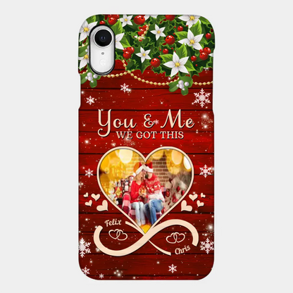 Upload Photo You & Me We Got This Christmas Couple Personalized Phone case