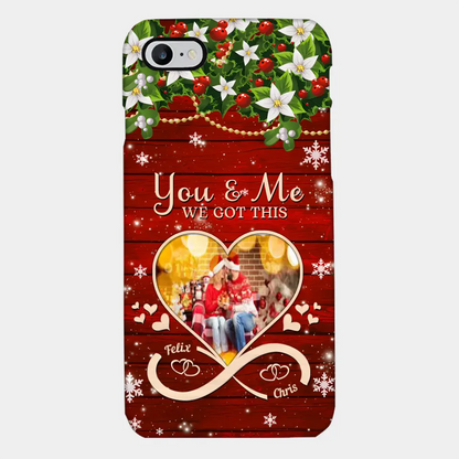 Upload Photo You & Me We Got This Christmas Couple Personalized Phone case