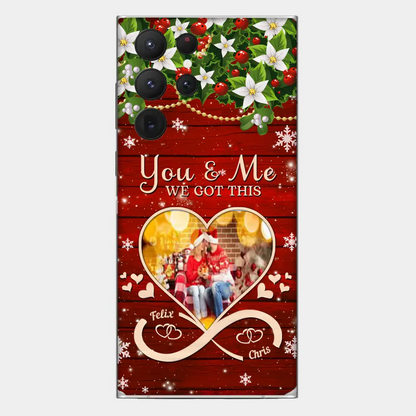 Upload Photo You & Me We Got This Christmas Couple Personalized Phone case