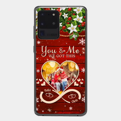 Upload Photo You & Me We Got This Christmas Couple Personalized Phone case