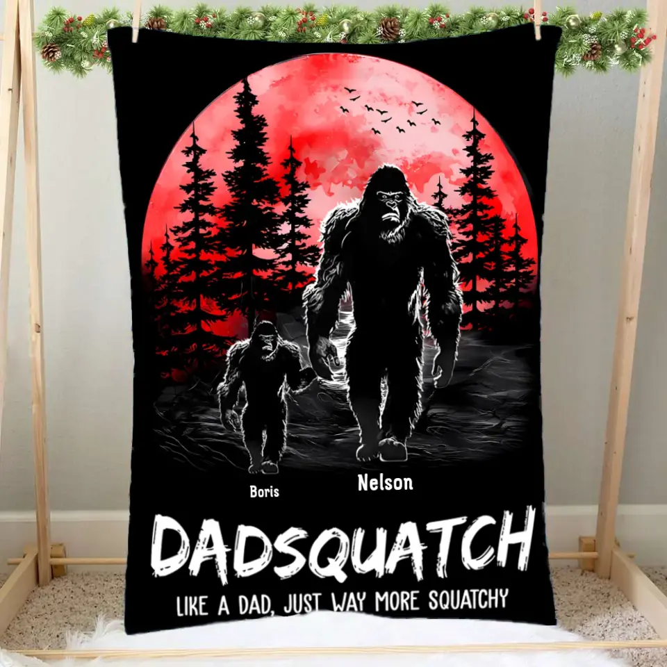 Dadsquatch, Like A Dad, Just Way More Squatchy - Personalized Blanket