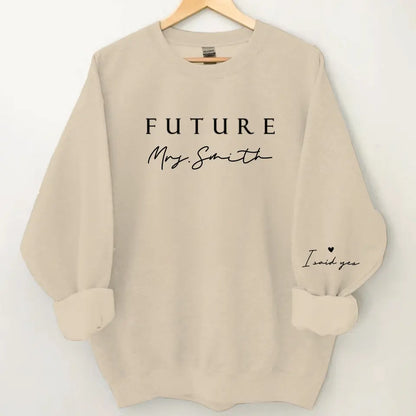 Custom Future Mrs Sweatshirt, Personalized Fiance Shirt, Custom Bride Shirt, I Said Yes Shirt, Future Wifey Shirt, Bridal Shower Gift