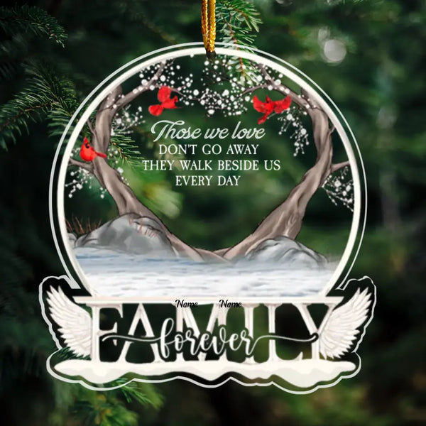 Those We Love Don't Go Away - Personalized Family Shaped Acrylic Ornament