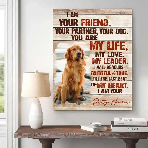 Custom Dog Portrait Poster, I Am Your Dog Personalized Photo Pet Gifts For Pet Owners