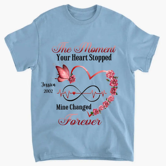 Memorial Butterfly Heart Infinity, The Moment Your Heart Stopped, Mine Changed Forever Personalized T-shirt & Hoodie