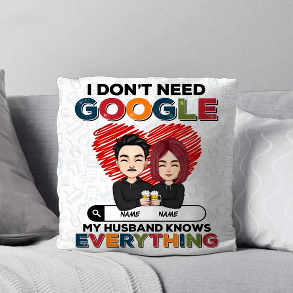 Personalisiertes „I Don't Need Google My Husband Knows Everything“-Geschenkkissen zum Valentinstag, bedruckt