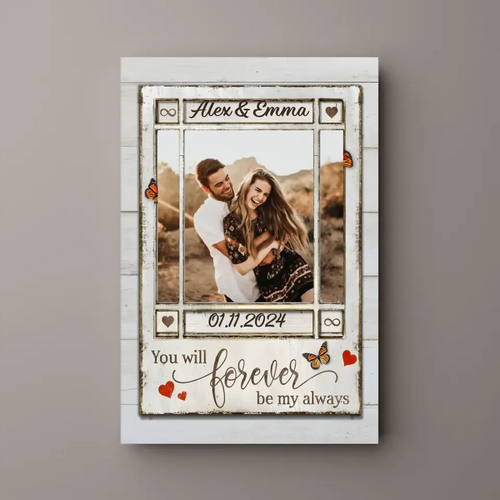You Will Forever Be My Always - Personalized Canvas, Poster Wall Art Decor Gift for Couple/Gift for Her/Gift for Him