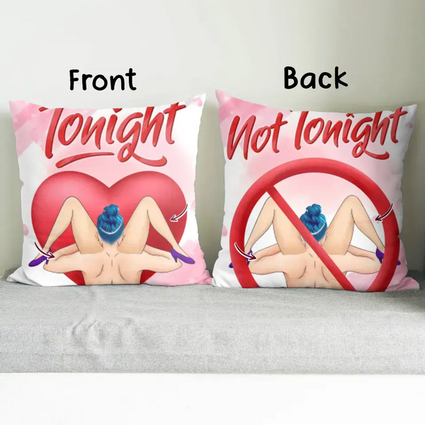 Custom Personalized 2-Sided Printing Pillow Cover - Funny Valentine's Day Gift Idea For Him/Her - Tonight/ Not Tonight