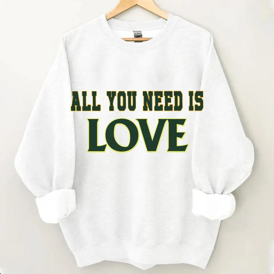 Put on personalized clothing and experience the unique charm of ALL YOU NEED IS love, music, food, family, money!