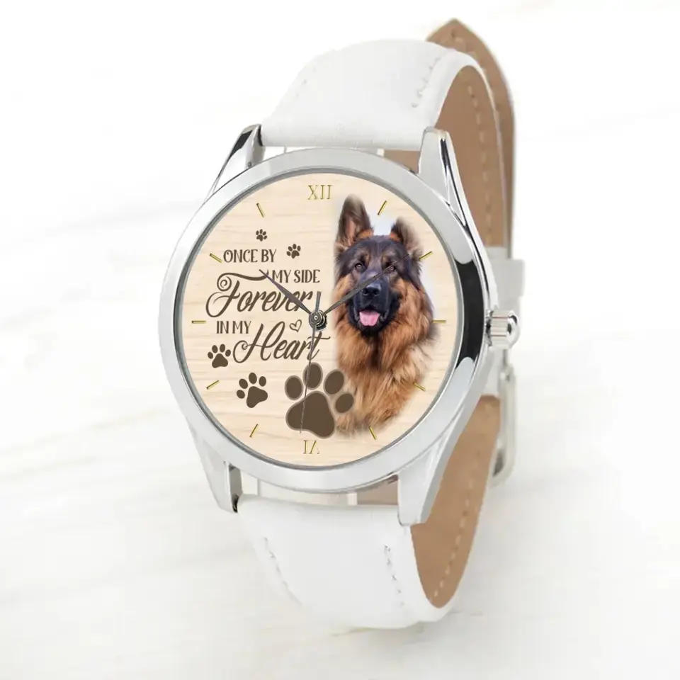 Personalized Upload Your Dog Photo Dog Once By My Side Forever In My Heart Watch