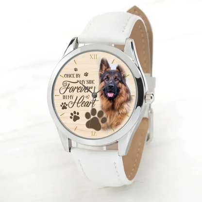 Personalized Upload Your Dog Photo Dog Once By My Side Forever In My Heart Watch