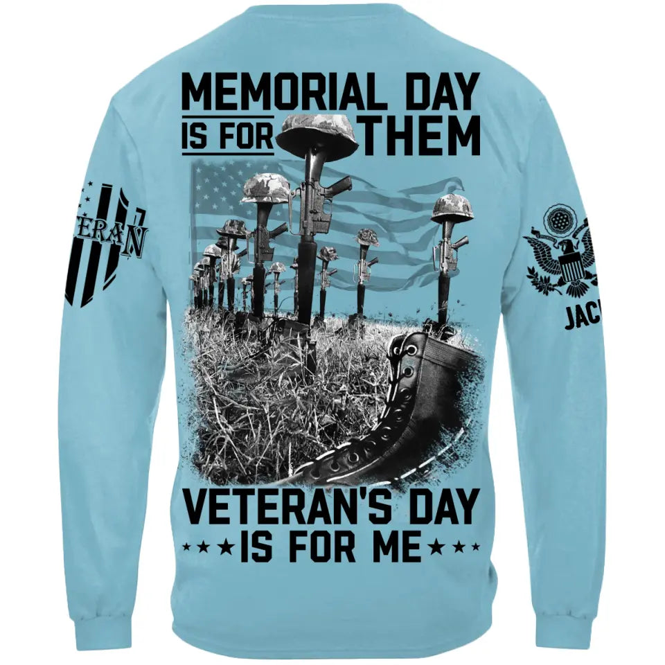 Memorial Day Is For Them Veteran's Day Is For Me Custom All Branches Logo Shirt For Veteran