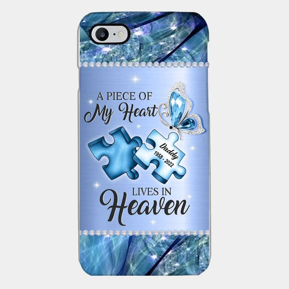Custom Personalized Memorial Phone Case - Memorial Gift Idea for Father's Day - A Piece Of My Heart Lives In Heaven