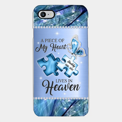 Custom Personalized Memorial Phone Case - Memorial Gift Idea for Father's Day - A Piece Of My Heart Lives In Heaven