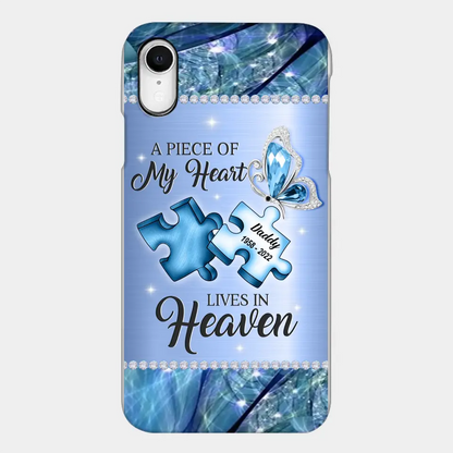 Custom Personalized Memorial Phone Case - Memorial Gift Idea for Father's Day - A Piece Of My Heart Lives In Heaven