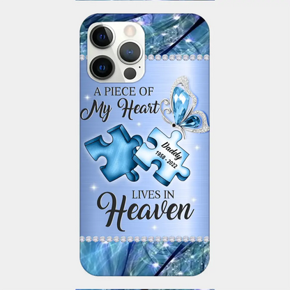 Custom Personalized Memorial Phone Case - Memorial Gift Idea for Father's Day - A Piece Of My Heart Lives In Heaven
