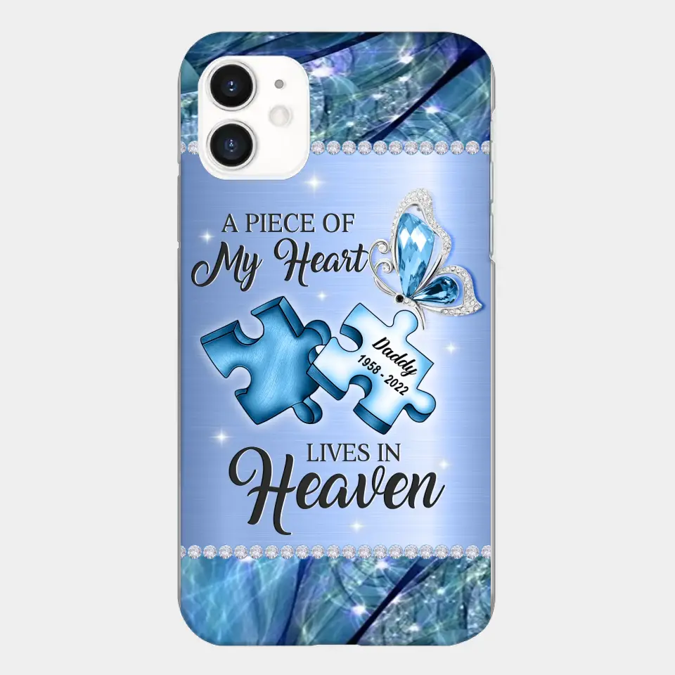 Custom Personalized Memorial Phone Case - Memorial Gift Idea for Father's Day - A Piece Of My Heart Lives In Heaven