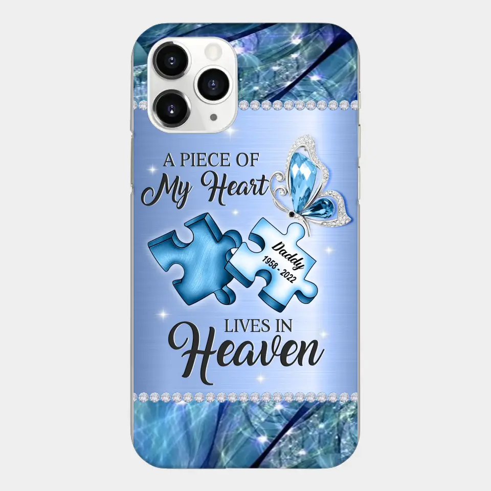 Custom Personalized Memorial Phone Case - Memorial Gift Idea for Father's Day - A Piece Of My Heart Lives In Heaven