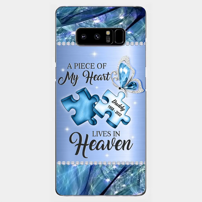 Custom Personalized Memorial Phone Case - Memorial Gift Idea for Father's Day - A Piece Of My Heart Lives In Heaven