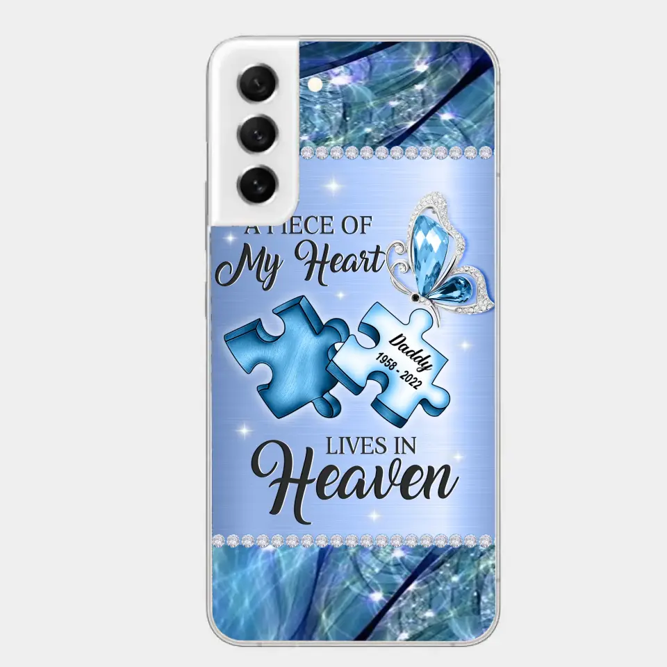 Custom Personalized Memorial Phone Case - Memorial Gift Idea for Father's Day - A Piece Of My Heart Lives In Heaven