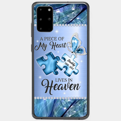 Custom Personalized Memorial Phone Case - Memorial Gift Idea for Father's Day - A Piece Of My Heart Lives In Heaven