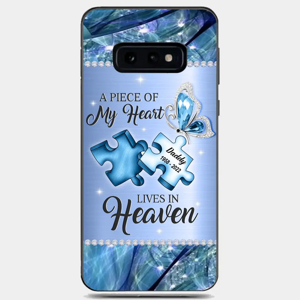 Custom Personalized Memorial Phone Case - Memorial Gift Idea for Father's Day - A Piece Of My Heart Lives In Heaven