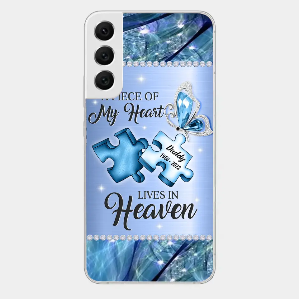 Custom Personalized Memorial Phone Case - Memorial Gift Idea for Father's Day - A Piece Of My Heart Lives In Heaven