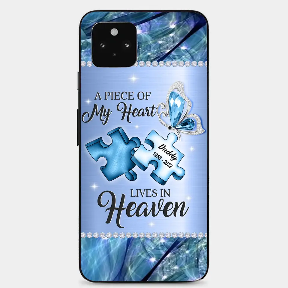 Custom Personalized Memorial Phone Case - Memorial Gift Idea for Father's Day - A Piece Of My Heart Lives In Heaven