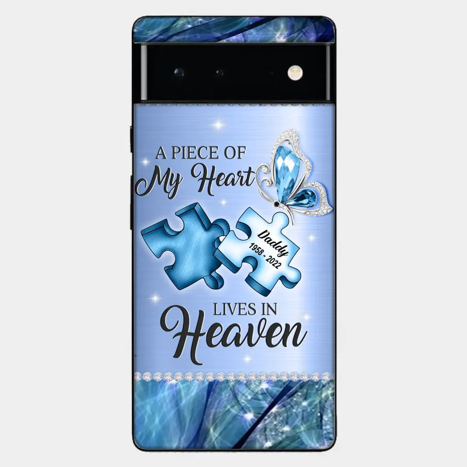 Custom Personalized Memorial Phone Case - Memorial Gift Idea for Father's Day - A Piece Of My Heart Lives In Heaven