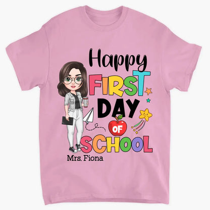 Personalized Custom T-shirt - Teacher's Day, Birthday Gift For Teacher - Happy First Day Of School
