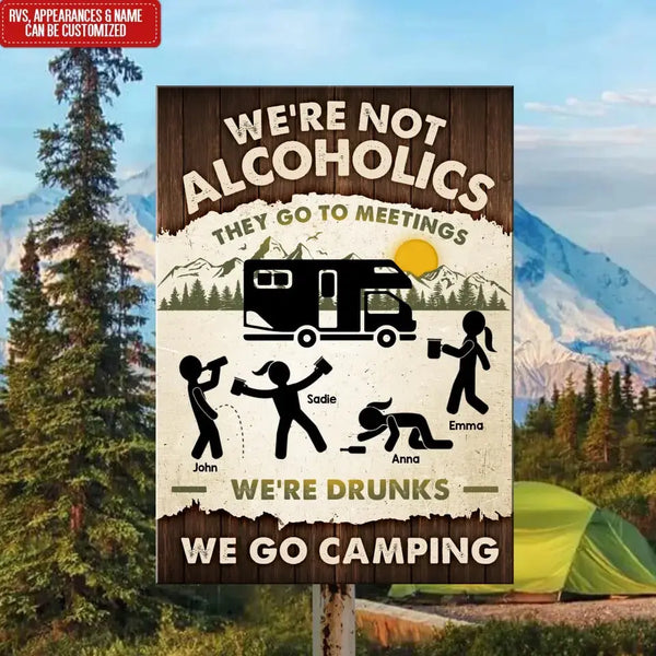 We're Not Alcoholics They Go To Meeting - Personalized Metal Sign, Gift For Camping Lovers