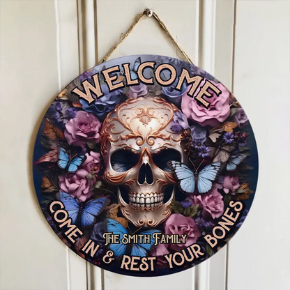 Welcome Come In & Rest Your Bones - Personalized Skull Round Wood Sign