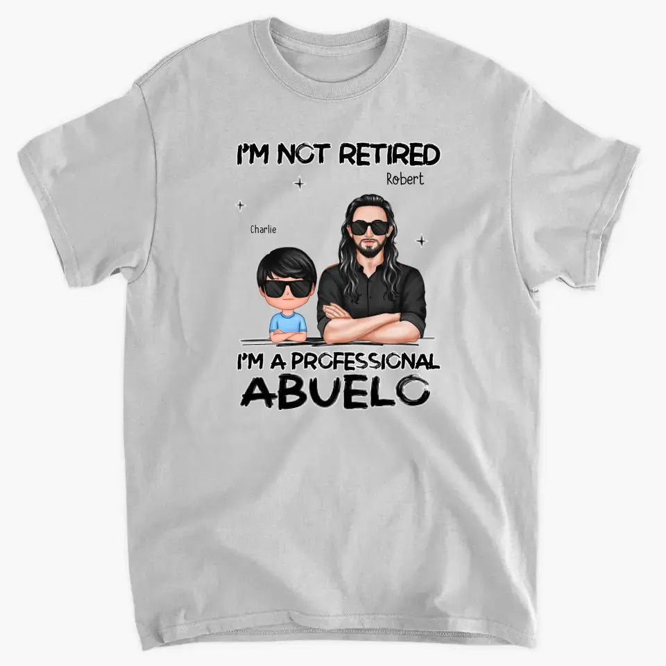 Father's day Gift For Grandpa, I'm Not Retired I'm A Professional Grandpa Personalized Shirt