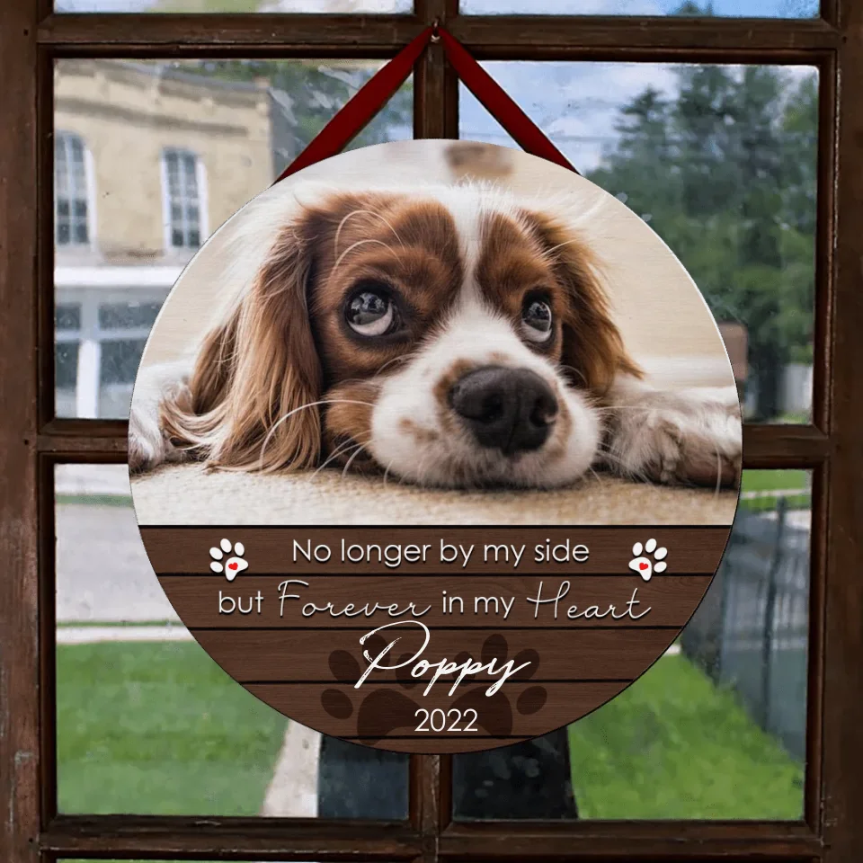 Pet Memorial Signs, Pet Sympathy Gifts, No Longer By My Side But Forever In My Heart Custom Wooden Signs