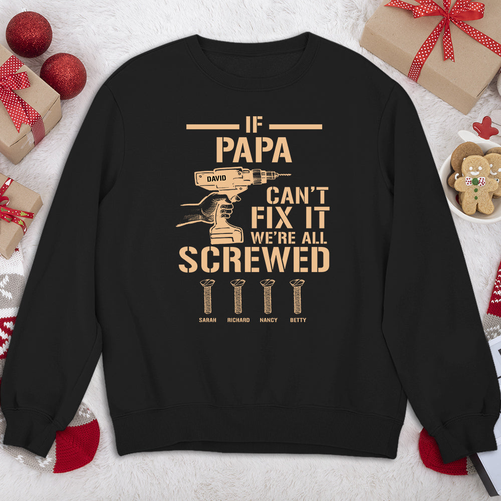 If Grandpa Cant Fix, We Are Screwed - Personalized Custom Shirt
