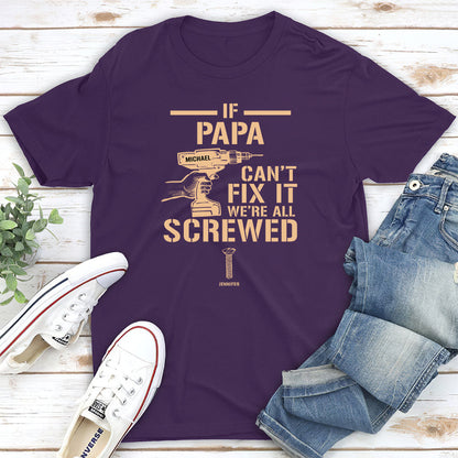If Grandpa Cant Fix, We Are Screwed - Personalized Custom Shirt