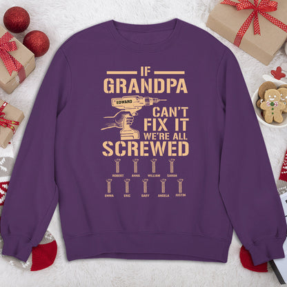 If Grandpa Cant Fix, We Are Screwed - Personalized Custom Shirt