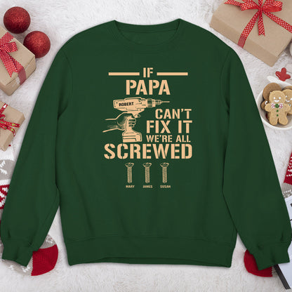 If Grandpa Cant Fix, We Are Screwed - Personalized Custom Shirt