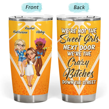 We're Not The Sweet Girls Next Door Fruit Theme - Personalized Tumbler