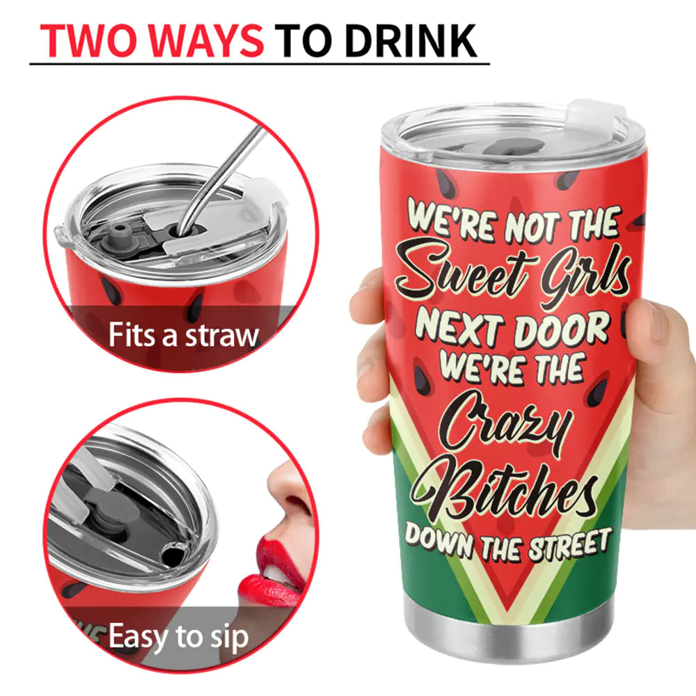 We're Not The Sweet Girls Next Door Fruit Theme - Personalized Tumbler