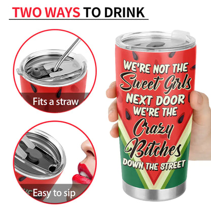 We're Not The Sweet Girls Next Door Fruit Theme - Personalized Tumbler