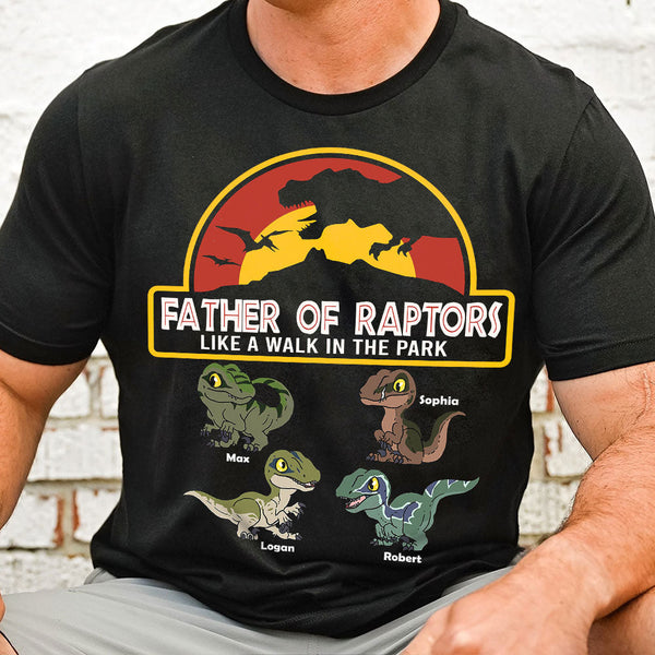 Father Of Raptors Like A Walk In The Park, Personalized Shirt