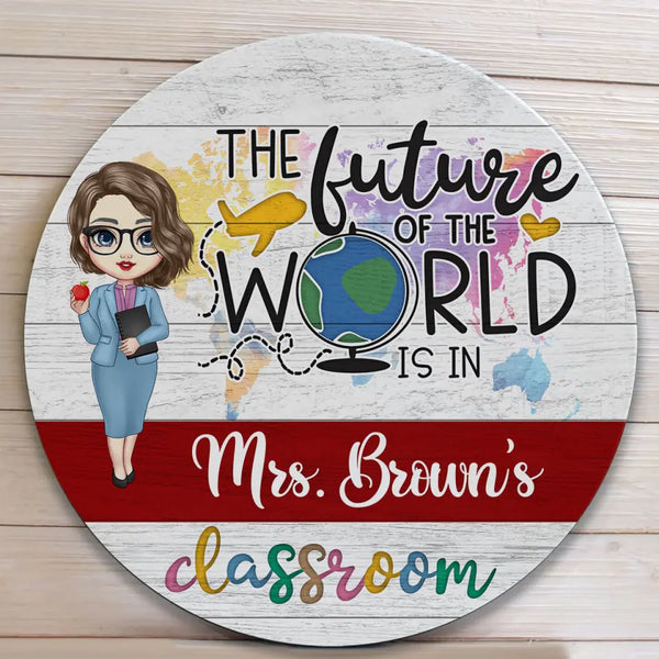 Die Zukunft der Welt liegt in meinem Klassenzimmer – personalisiertes rundes Holzschild