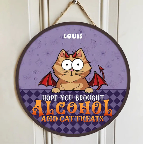 Personalisiertes individuelles Türschild – Halloween-Geschenk für Katzenliebhaber, Katzenmama, Katzenvater – Ich hoffe, Sie haben Alkohol und Katzenleckereien mitgebracht