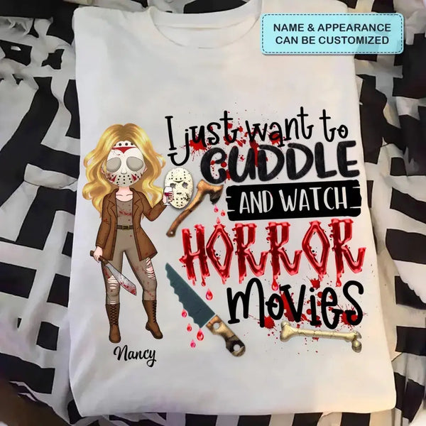Ich möchte einfach nur kuscheln und Horrorfilme schauen – personalisiertes individuelles T-Shirt – Halloween-Geschenk für Horrorfilmliebhaber