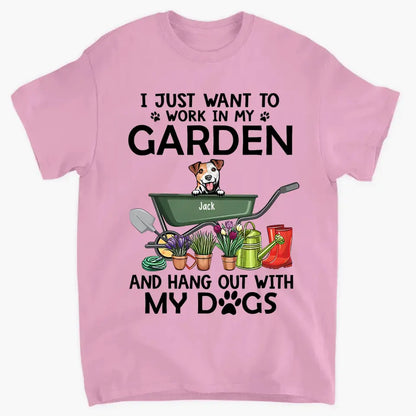 Personalized Shirt, I Just Want to Work in My Garden and Hang Out with My Dogs, Gift for Gardening and Dog Lovers