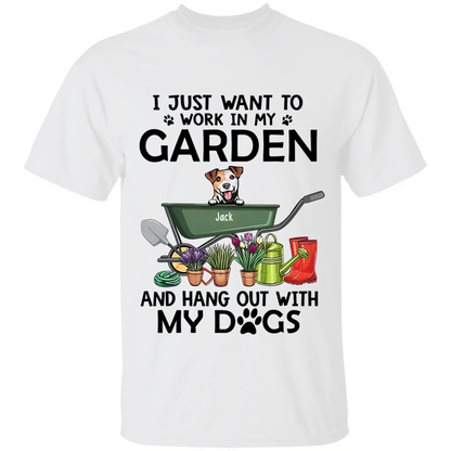 Personalized Shirt, I Just Want to Work in My Garden and Hang Out with My Dogs, Gift for Gardening and Dog Lovers